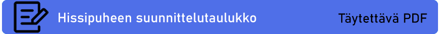 Täytettävä PDF-tiedosto: Hissipuheen suunnittelutaulukko